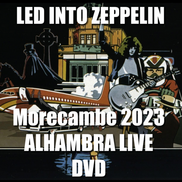 Led Into Zeppelin - Morecambe 2023 DVD
